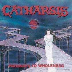 Catharsis (USA-2) : Pathways to Wholeness